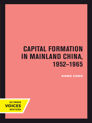 cover image of Capital Formation in Mainland China, 1952-1965